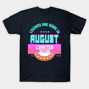 Legends are Born In August T-Shirt